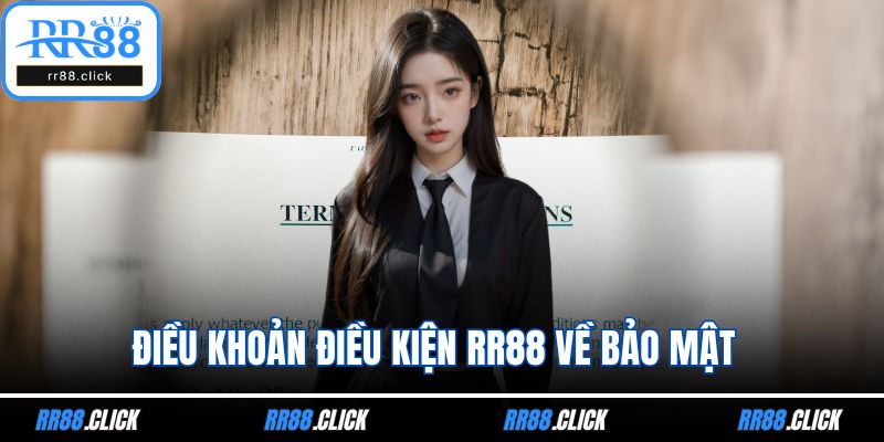 Điều khoản điều kiện RR88 về bảo mật 