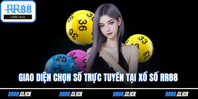 Giao diện chọn số trực tuyến tại xổ số RR88