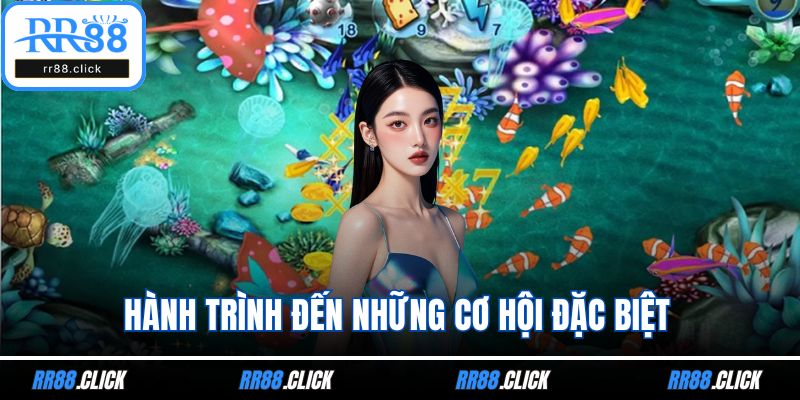 Hành trình đến những cơ hội đặc biệt