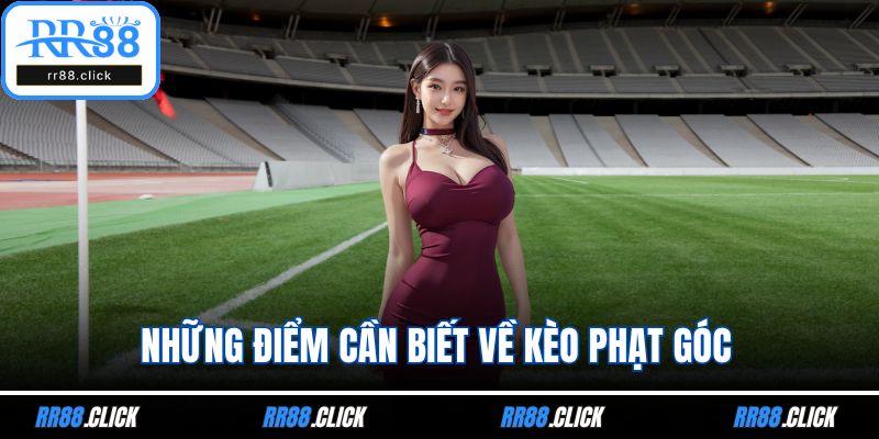 Những điểm cần biết về kèo phạt góc
