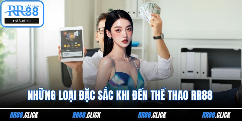 Những loại đặc sắc khi đến thể thao RR88