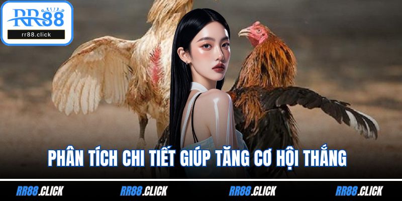 Phân tích chi tiết giúp tăng cơ hội thắng 