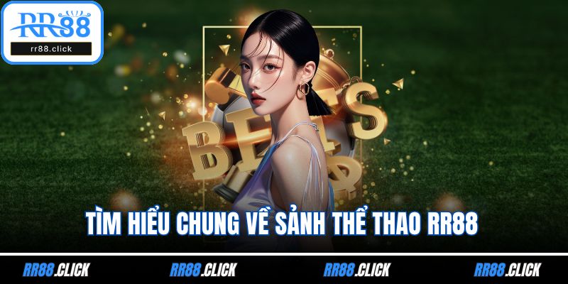 Tìm hiểu chung về sảnh thể thao RR88