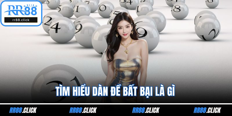 Tìm hiểu dàn đề bất bại là gì