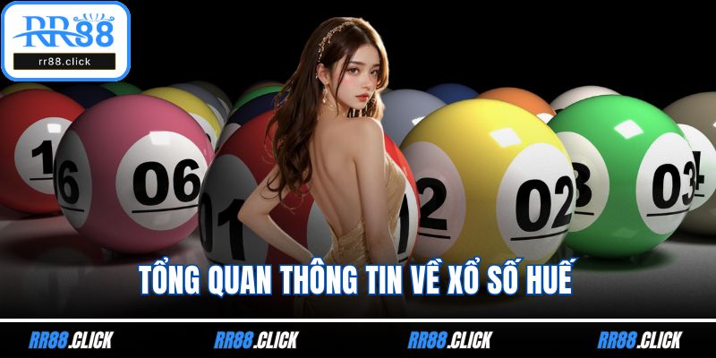Tổng quan thông tin về xổ số Huế