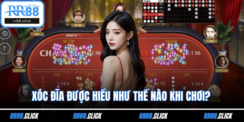 Xóc đĩa được hiểu như thế nào khi chơi?