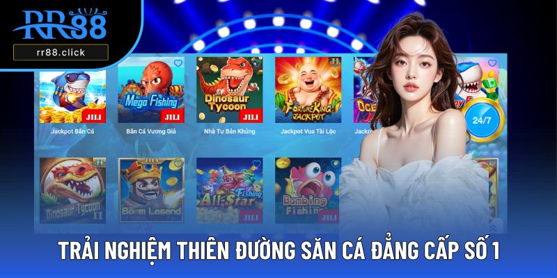 Trải nghiệm thiên đường săn cá đẳng cấp số 1